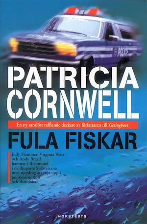 Fula fiskar / Patricia Cornwell ; översatt av Cecilia Franklin
