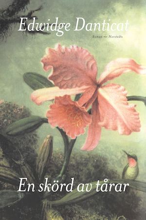 En skörd av tårar : roman / Edwidge Danticat ; översatt av Dorothee Sporrong