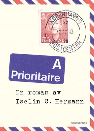 Prioritaire : en korrespondens utgiven av Jean Luc Foreur : roman / Iselin C. Hermann ; översatt av Ninni Holmqvist