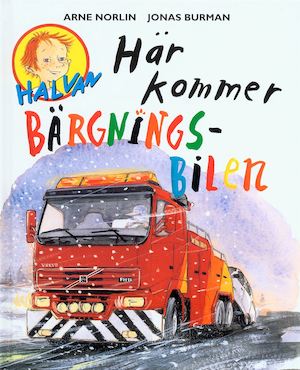 Här kommer bärgningsbilen / Arne Norlin, Jonas Burman