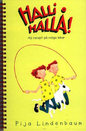 Halli hallå! : 49 recept på roliga lekar / teckningar: Pija Lindenbaum