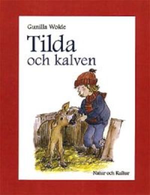 Tilda och kalven / Gunilla Wolde