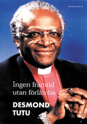 Ingen framtid utan förlåtelse / Desmond Mpilo Tutu ; översättning: Stefan Lindgren