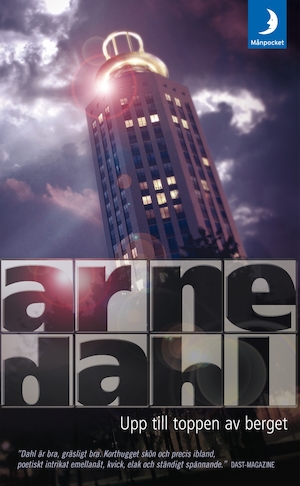 Upp till toppen av berget : kriminalroman / Arne Dahl