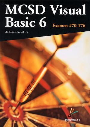 MCSD Visual Basic 6 : 70-176 / [författare: Jonas Fagerberg] ; [faktagranskning: Bertil Du Rietz]