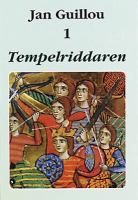 Tempelriddaren / Jan Guillou. D. 1