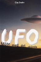 UFO - möte med det okända / av Clas Svahn