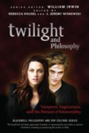 Twilight and philosophy : vampires, vegetarians, and the pursuit of immortality / edited by Rebecca Housel and J. Jeremy Wisnewski