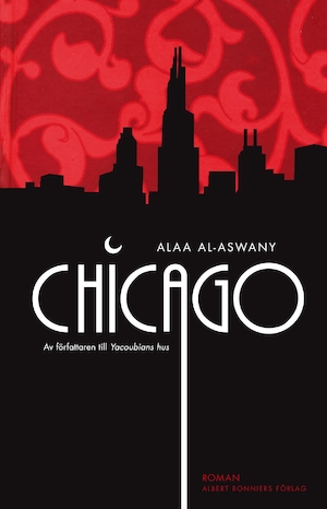 Chicago : roman / Alaa al-Aswany ; översättning från arabiska av Marie Anell