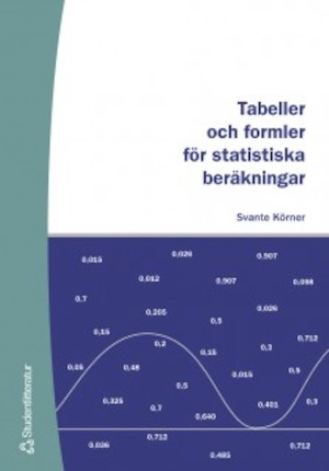 Tabeller och formler för statistiska beräkningar / Svante Körner