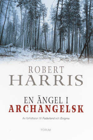 En ängel i Archangelsk / Robert Harris ; översättning: Hans Berggren