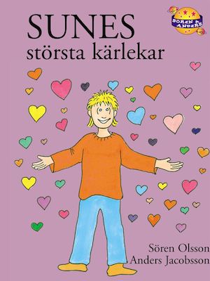 Sunes största kärlekar / av Sören Olsson och Anders Jacobsson ; med teckningar av Sören Olsson