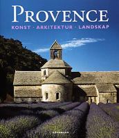 Provence, Côte d'Azur : arkitektur, konst, landskap / text: Christian Freigang ; foto: Achim Bednorz ; [översättning från tyska: Karin Andrae]