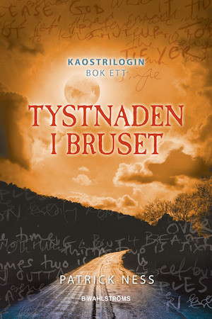 Tystnaden i bruset / Patrick Ness ; översättning: Ulf Gyllenhak