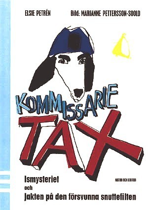 Kommissarie Tax / text: Elsie Petrén ; bild: Marianne Pettersson-Soold. Ismysteriet ; och Jakten på den försvunna snuttefilten