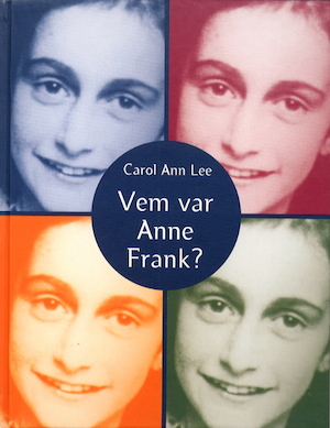 Vem var Anne Frank? / Carol Ann Lee