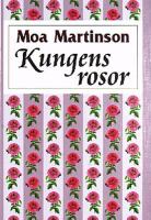 Kungens rosor / Moa Martinson