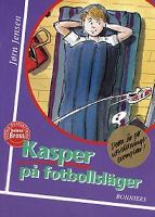 Kasper på fotbollsläger / Jørn Jensen ; svensk översättning: Helena Bross ; [illustrationer: Jon Ranheimsæter]