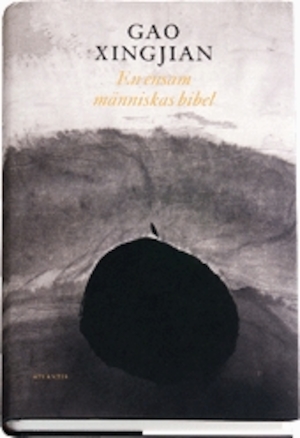 En ensam människas bibel / Gao Xingjian ; översättning av Göran Malmqvist