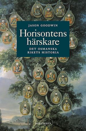Horisontens härskare : historien om Osmanska riket / Jason Goodwin ; översättning: Margareta Brogren