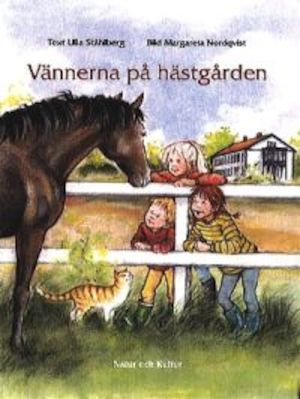Vännerna på hästgården / Ulla Ståhlberg ; bild: Margareta Nordqvist