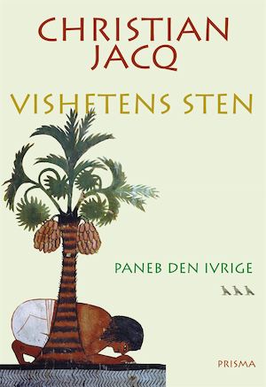Vishetens sten / Christian Jacq ; översättning av Ingrid Pleyber. Paneb den ivrige