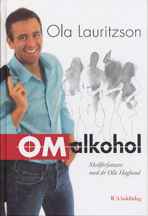 Om alkohol / Ola Lauritzson ; medförfattare: Olle Haglund