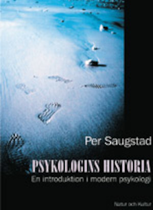 Psykologins historia : en introduktion till dagens psykologi / Per Saugstad ; översättning: Björn Nilsson