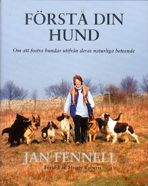 Förstå din hund : om att fostra hundar utifrån deras naturliga beteende / Jan Fennell ; översatt av Gertrud Hemmel