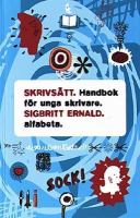 Skrivsätt : handbok för unga skrivare / Sigbritt Ernald