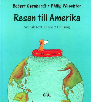 Resan till Amerika / Robert Gernhardt, Philip Waechter ; svensk text: Lennart Hellsing