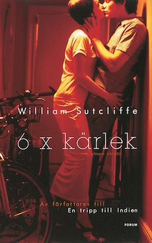 6 x kärlek / William Sutcliffe ; översättning: Ola Klingberg