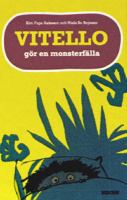 Vitello gör en monsterfälla / Kim Fupz Aakeson ; illustrationer av Niels Bo Bojesen ; från danskan av Lena W. Henrikson