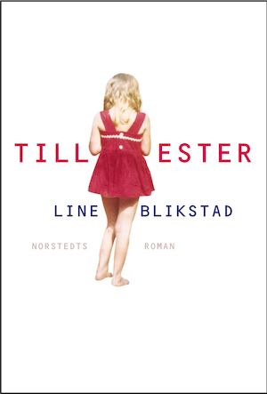 Till Ester : roman / Line Blikstad