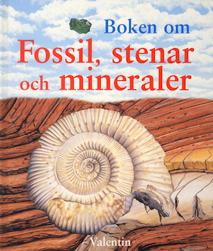 Boken om fossil, stenar och mineraler