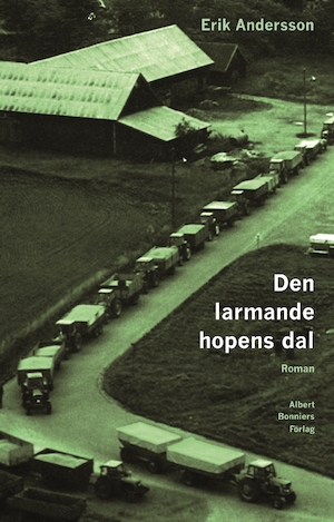 Den larmande hopens dal : roman / Erik Andersson
