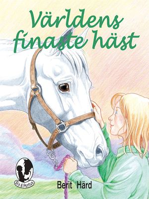 Världens finaste häst / Berit Härd ; illustrationer av Lena Furberg