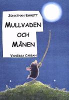 Mullvaden och månen / Jonathan Emmett ; illustrerad av Vanessa Cabban ; översatt av Ulrika Berg