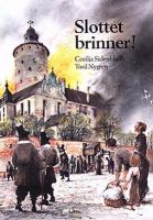 Slottet brinner / Cecilia Sidenbladh, Tord Nygren