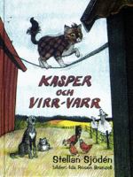 Kasper och Virr-Varr / Stellan Sjödén ; bilder av Ida Rosén Branzell