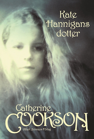 Kate Hannigans dotter / Catherine Cookson ; översättning av Margareta Järnebrand