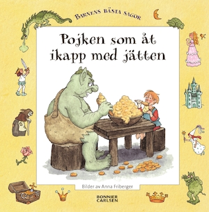 Pojken som åt ikapp med jätten : svensk folksaga / återberättad av Martin Harris ; illustrerad av Anna Friberger