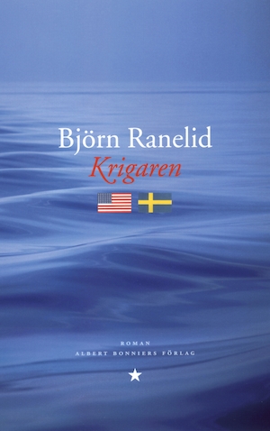 Krigaren : roman / Björn Ranelid