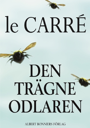 Den trägne odlaren / John le Carré ; översättning av Sam J. Lundwall