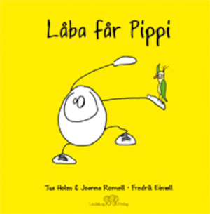 Låba får Pippi / Tua Holm & Joanna Romell, Fredrik Einvall