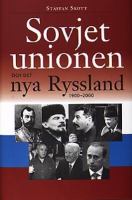 Sovjetunionen och det nya Ryssland : 1900-2000 / Staffan Skott