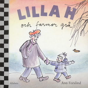 Lilla H och farmor grå / Ann Forslind