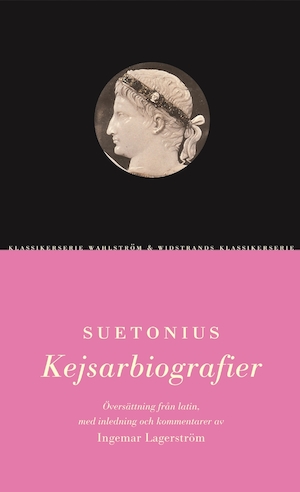 Kejsarbiografier / Suetonius ; översättning från latinet, med inledning och kommentarer av Ingemar Lagerström