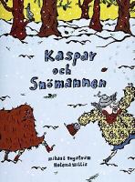 Kaspar och snömannen / Mikael Engström, Helena Willis