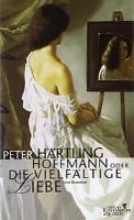 Hoffmann oder Die vielfältige Liebe : eine Romanze / Peter Härtling